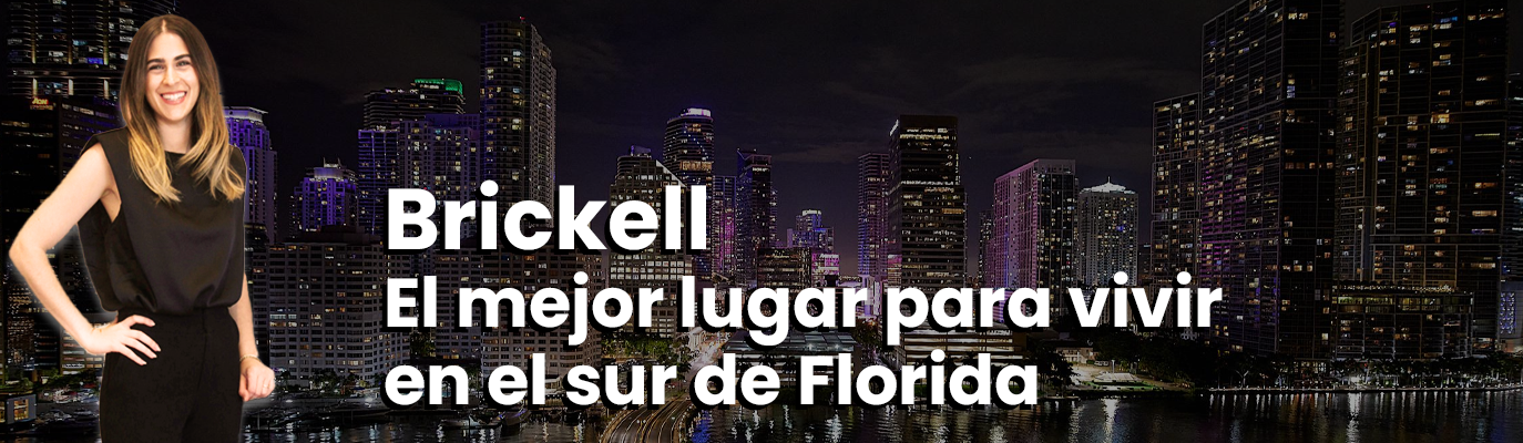 Descubre Brickell: El Barrio Más Exclusivo de Miami