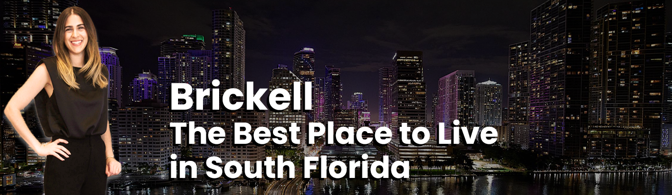 Discover Brickell: Miami’s Most Exclusive Neighborhood